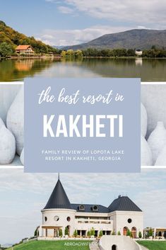 the best resort in kaheti family review of lotta lake resort in kaheti, georgia