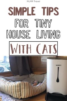 a cat bed with the words simple tips for tiny house living with cats