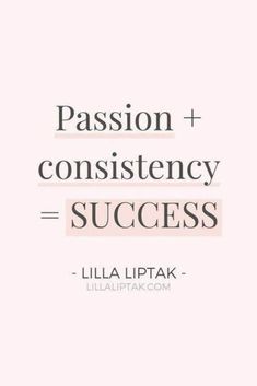 a quote that says passion and consistency success