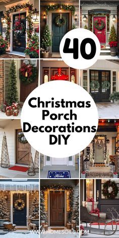 christmas porch decorations are featured in this collage with the words, 40 christmas porch decorations diy