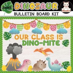 the bulletin board kit for our class is dino - mite with an image of dinosaurs and