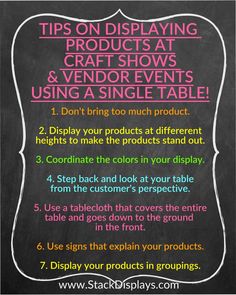 a chalkboard with the text tips on displaying products at craft shows and vendor events using a single table