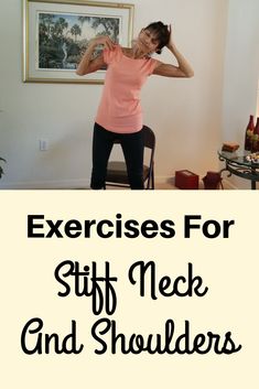 a woman standing in front of a mirror with the words exercises for stiff neck and shoulders