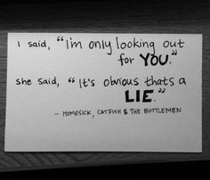 a piece of paper with writing on it that says i said, i'm only looking out for you