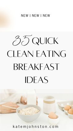 the words 3 quick clean eating breakfast ideas are in front of an image of eggs and milk