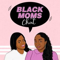 two black women are talking to each other with the words black moms chat above them