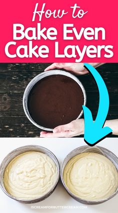 cake batter in pans with text overlay and arrow How To Get Cakes To Bake Evenly, Cake Hacks Baking Tips, How To Level A Cake, Double Layer Cake, 2 Layer Cakes, Cake Leveler, 3 Layer Cakes, Decorating Frosting, Flat Cakes