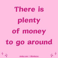 there is plenty of money to go around - sinduz com / sinduzo