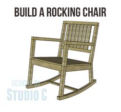 a wooden rocking chair with the words build a rocking chair