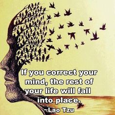 a woman's head with birds flying out of it and the words if you correct your mind, the rest of your life will fall into place