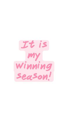 it's my winning season sticker on a white background with the words, it's my winning season