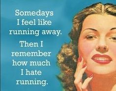 I Hate Running, Hair Quotes, Smiles And Laughs, Work Humor, Vintage Humor, Sarcastic Quotes, Funny Cards