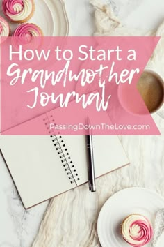 a white plate with pink frosted cupcakes on it and the words how to start a grandmother's journal