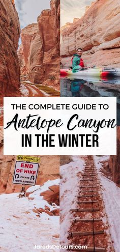 the complete guide to antelope canyon in the winter with text overlay that reads the complete guide to antelope canyon in the winter