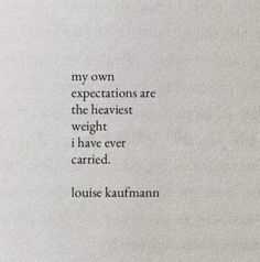 an old typewriter with the words, my own expectations are the heaviest weight i have ever carried