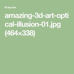 the words amazing 3d art - opi cal illusion 01 jpg