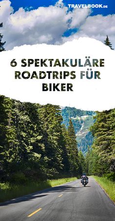 a motorcycle is driving down the road in front of some trees and mountains with text overlay that reads 6 spektakularre roadstrips fur biker