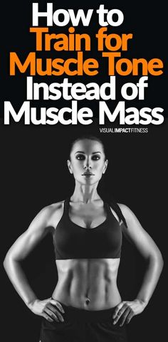 a woman with her hands on her hips and the words how to train for muscle tone instead of muscle mass