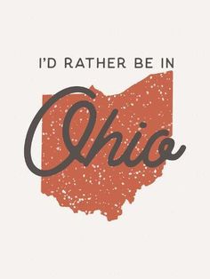 i'd rather be in ohio than the state that you are going to see