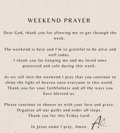 a poem written in black ink on white paper with the words,'weekend prayer dear god thank you for allowing me to get through the week