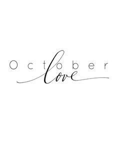 the word october love written in cursive handwriting on a white background with black ink