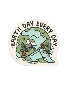 the earth day every day sticker is shown in white and green with black lettering