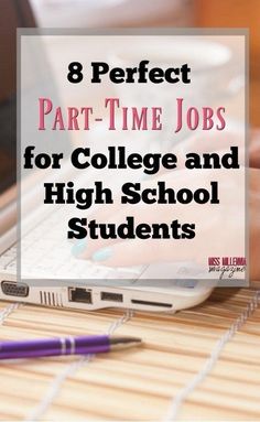 a person typing on a laptop with the words 8 perfect part - time jobs for college and high school students