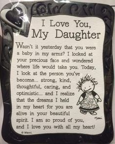 Love You Daughter Quotes, Love My Daughter, Daughter Poems, My Children Quotes, Mother Daughter Quotes, I Love My Daughter, Daughter Quotes, My Beautiful Daughter, Mother Quotes