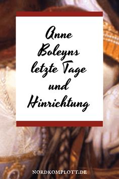 Anne Boleyns letzte Tage und Hinrichtung, Titelbild mit historischem Hintergrund.