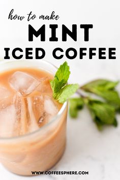 iced coffee in a glass with mint garnish and text overlay that reads how to make mint iced coffee