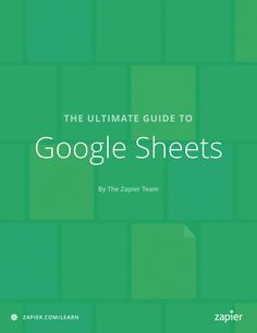 the ultimate guide to google sheets by the zapie team, with text overlaid