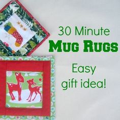 three christmas mug rugs with the words 30 minute mug rugs easy gift idea