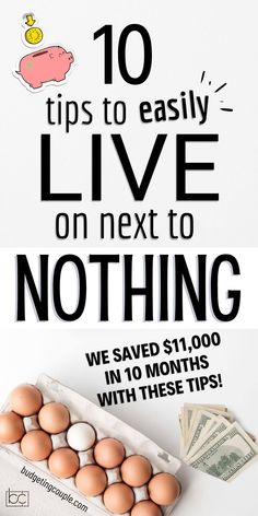 an egg carton filled with money and the words 10 tips to easily live on next to nothing