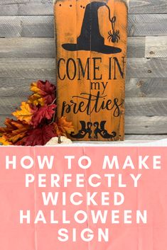 a wooden sign that says, how to make perfectly wicked halloween sign for your home