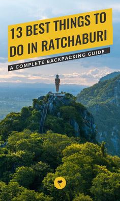 the cover of 13 best things to do in ratchaburi, with trees and mountains in the background