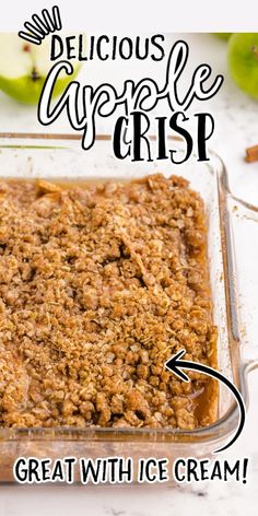 an apple crisp in a glass baking dish with the words delicious apple crisp below it