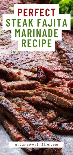 steak marinade recipe with text overlay that reads perfect steak fajita marinade recipe