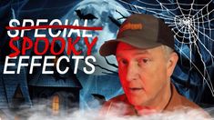 an old man wearing a baseball cap with the words special spooky effects