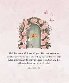 a pink and green door with flowers on it that says, allah has beautiful doors for you the door meant for you