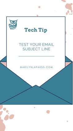 an open envelope with the words tech tip test your email subject line on it,