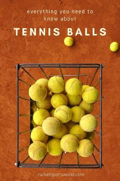 tennis balls in a basket with the words everything you need to know about tennis balls