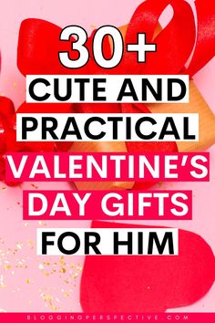 valentine's day gifts for him with text overlay that reads 30 cute and practical valentine's day gifts for him