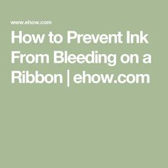 How to Prevent Ink From Bleeding on a Ribbon | ehow.com Fancy Writing, Old Towels, Calligraphy Pens, Wax Paper, Pretty Much, Calligraphy, Pen, Ribbon, Writing