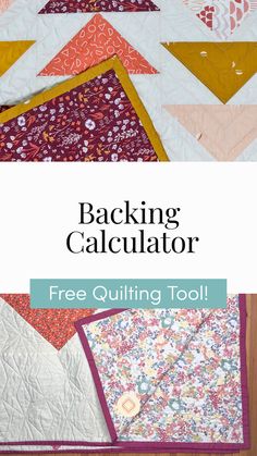 the back side of a quilt with text reading backing calculator free quilting tool