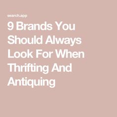 the words 9 brands you should always look for when thrifting and antiquating