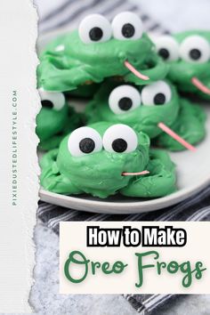 green frog cookies with googly eyes on a white plate and text overlay reads how to make oreo frogs