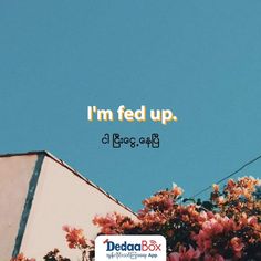 an advertisement with the words i'm fed up on it and flowers in front of a blue sky