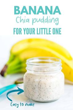 banana chia pudding for your little one is in a mason jar next to bananas