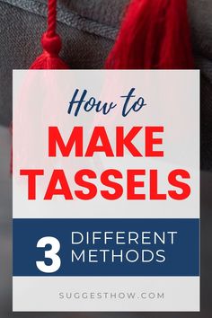 the text how to make tassels different method