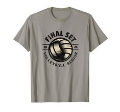 a gray t - shirt with the words final set volleyball senior on it's chest